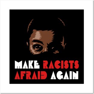 Make Racists Afraid Again Posters and Art